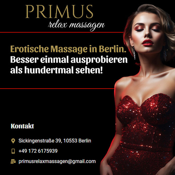 Erotisches Inserat von PRIMUS RELAX MASSAGEN aus Berlin